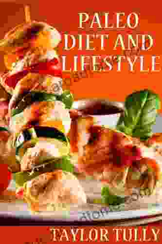 Paleo Diet and Lifestyle (Your Choice Your Health Your Life 3)