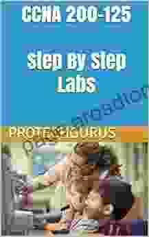 CCNA 200 125 Step By Step Hands on Labs: CCNA 200 125 Self Study Lab Manual Practical Guide