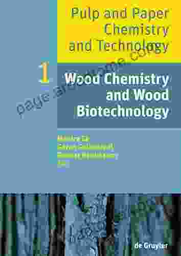 Wood Chemistry And Wood Biotechnology (Pulp And Paper Chemistry And Technology)