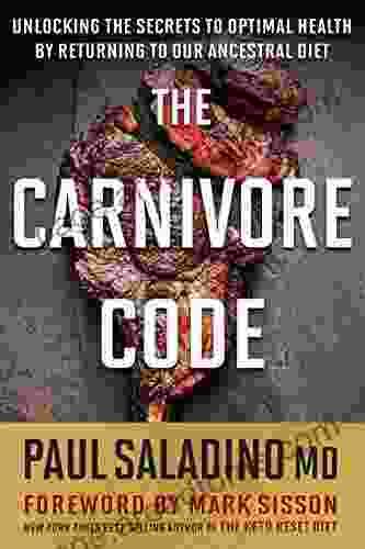 The Carnivore Code: Unlocking the Secrets to Optimal Health by Returning to Our Ancestral Diet