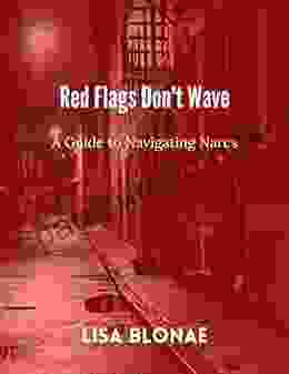 Red Flags Don T Wave: A Guide To Navigating Narcs