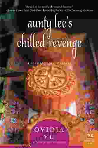 Aunty Lee s Chilled Revenge: A Singaporean Mystery (A Singaporean Mystery 3)