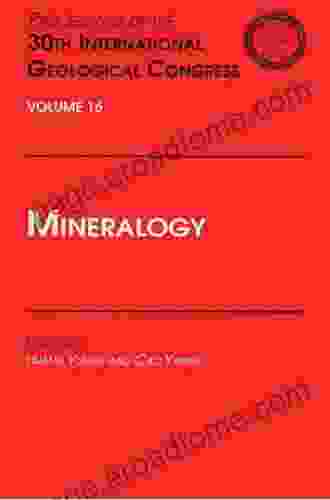 Mineralogy: Proceedings Of The 30th International Geological Congress Volume 16