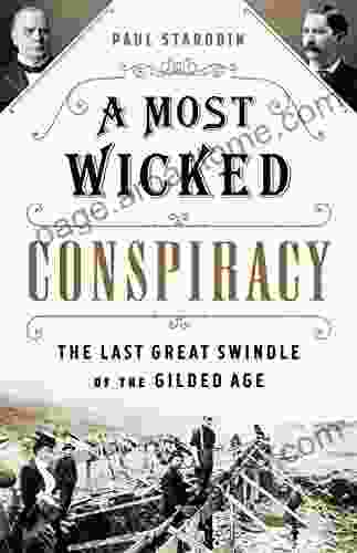 A Most Wicked Conspiracy: The Last Great Swindle Of The Gilded Age