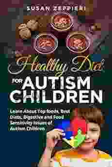 Healthy Diet For Autism Children: Learn About Top Foods Best Diets Digestive And Food Sensitivity Issues Of Autism Children