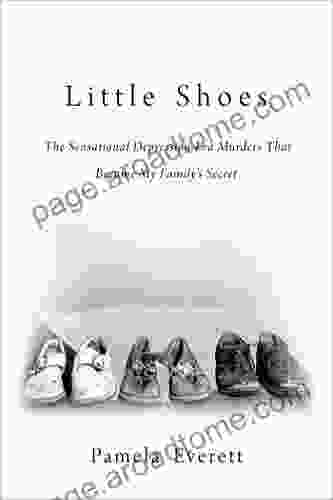 Little Shoes: The Sensational Depression Era Murders That Became My Family S Secret