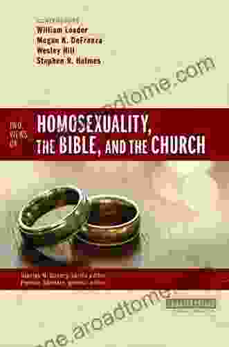 Two Views On Homosexuality The Bible And The Church (Counterpoints: Bible And Theology)