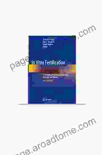 In Vitro Fertilization: A Textbook Of Current And Emerging Methods And Devices