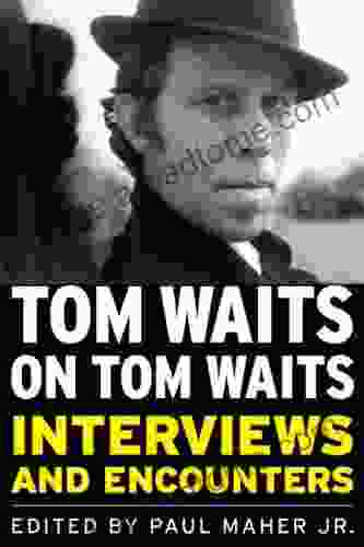 Tom Waits On Tom Waits: Interviews And Encounters (Musicians In Their Own Words)