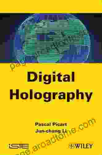 Digital Holography Pascal Picart