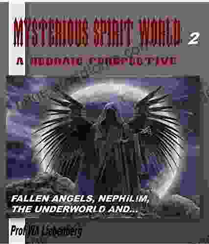 Mysterious Spirit World Explained Biblically: A Hebraic Perspective Part 2 (Spirit World Series)