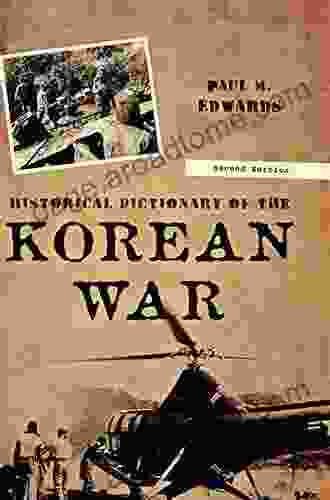 Historical Dictionary Of The Korean War (Historical Dictionaries Of War Revolution And Civil Unrest 41)