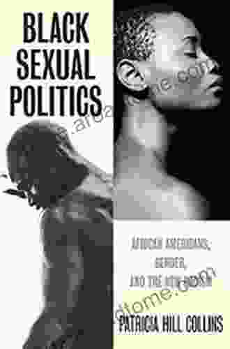 Black Sexual Politics: African Americans Gender and the New Racism