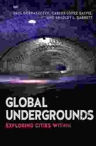 Global Undergrounds: Exploring Cities Within