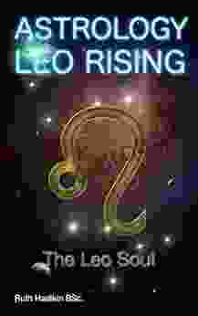 Astrology: Leo Rising The Leo Soul