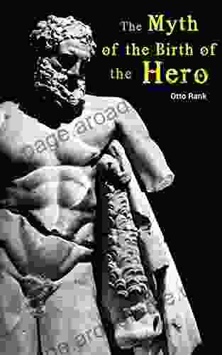 The Myth Of The Birth Of The Hero: Psychological Interpretation Of Mythology