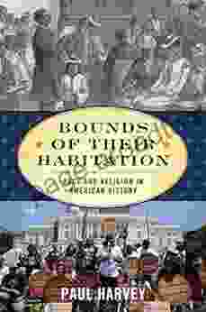 Bounds Of Their Habitation: Race And Religion In American History (American Ways)