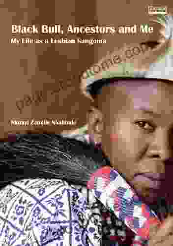 Black Bull Ancestors And Me: My Life As A Lesbian Sangoma