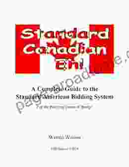 Standard Canadian Eh : A Complete Guide To The Standard American Bidding System For The Exciting Game Of Bridge (Watson Bridge 4)