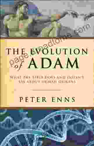 The Evolution Of Adam What The Bible Does And Doesn T Say About Human Origins