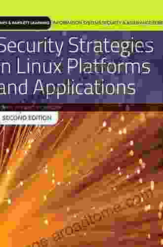 Security Strategies In Linux Platforms And Applications (Jones Bartlett Learning Information Systems Security Assurance)