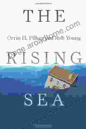 The Rising Sea Orrin H Pilkey