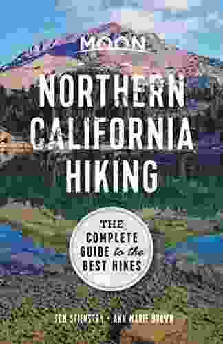 Moon Northern California Hiking: The Complete Guide To The Best Hikes (Moon Outdoors)