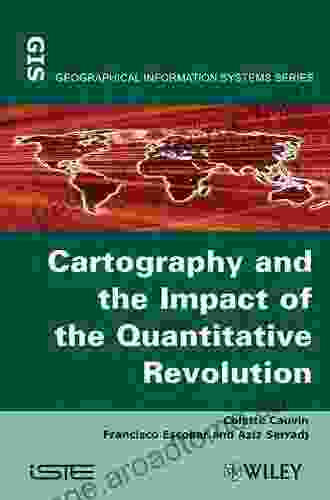 Thematic Cartography Cartography And The Impact Of The Quantitative Revolution (Thematic Cartography Volume 2)