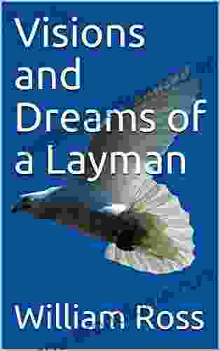 Visions And Dreams Of A Layman