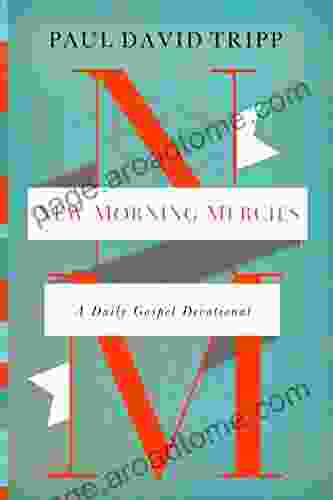 New Morning Mercies: A Daily Gospel Devotional