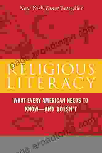 Religious Literacy: What Every American Needs To Know And Doesn T