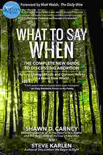 What To Say When: The Complete New Guide To Discussing Abortion