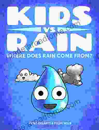 Kids Vs Rain: Where Does Rain Come From? (Kids Vs Life)