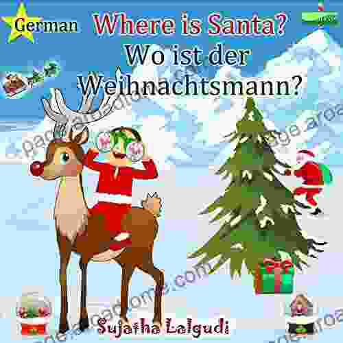 Children S German Books: Where Is Santa Wo Ist Der Weihnachtsmann: Children S English German Picture (Bilingual Edition) (German Edition) German For Children: Easter Christmas Etc 1)