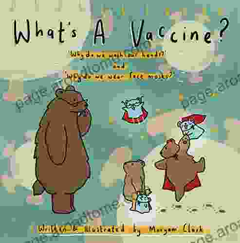 What S A Vaccine?: Why Do We Wash Our Hands? And Why Do We Wear Face Masks?