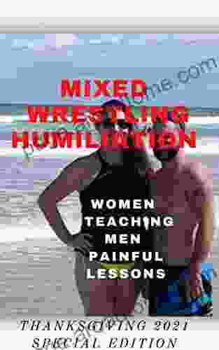 Mixed Wrestling Humiliation: Women Teaching Men Painful Lessons Thanksgiving 2024