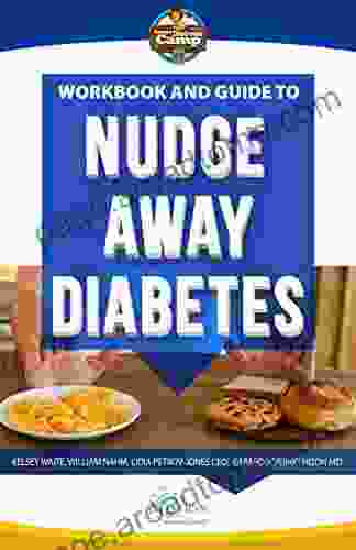 Workbook And Guide To Nudge Away Diabetes