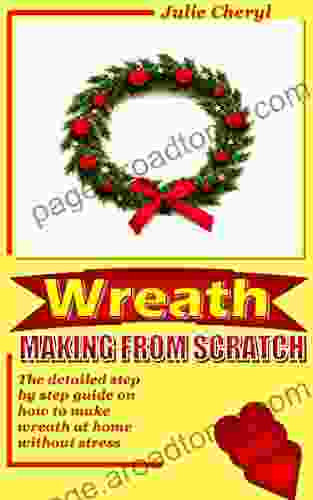 Wreath MAKING FROM SCRATCH: The Detailed Step By Step Guide On How To Make Wreath At Home Without Stress